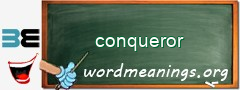 WordMeaning blackboard for conqueror